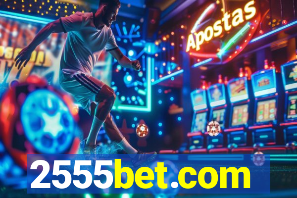 2555bet.com