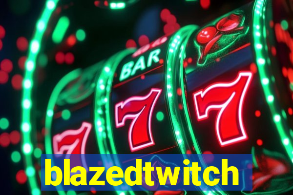 blazedtwitch