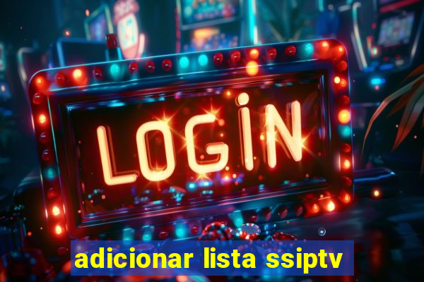 adicionar lista ssiptv