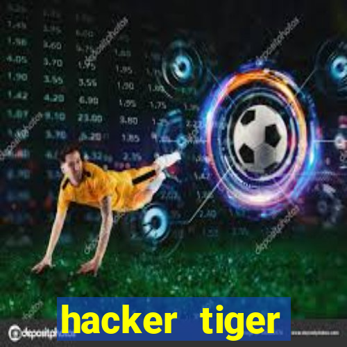 hacker tiger fortune download