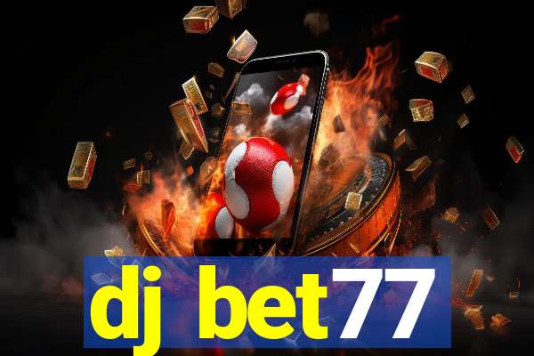 dj bet77