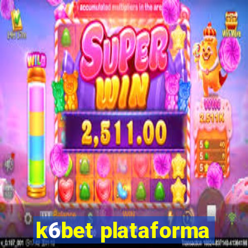 k6bet plataforma