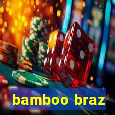 bamboo braz