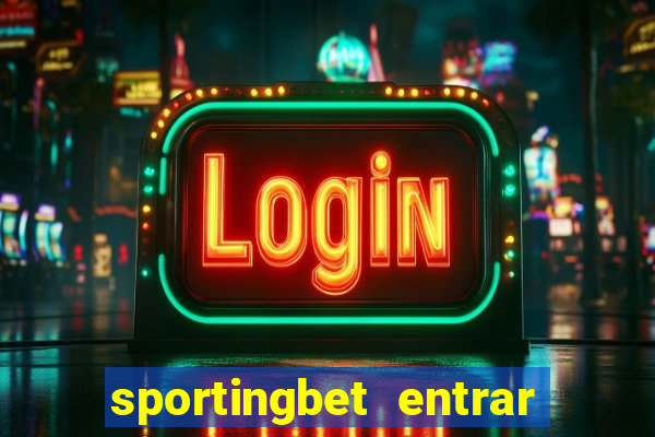 sportingbet entrar na minha conta