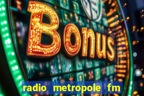 radio metropole fm salvador bahia