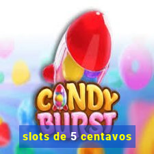 slots de 5 centavos