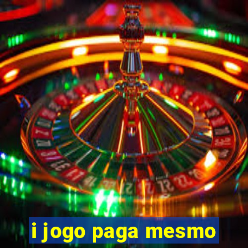 i jogo paga mesmo