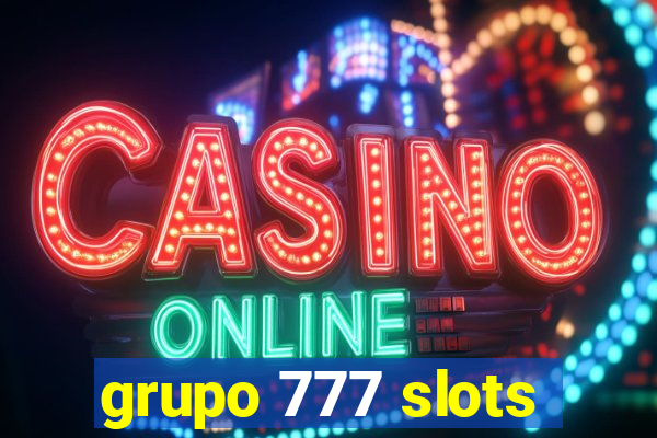 grupo 777 slots