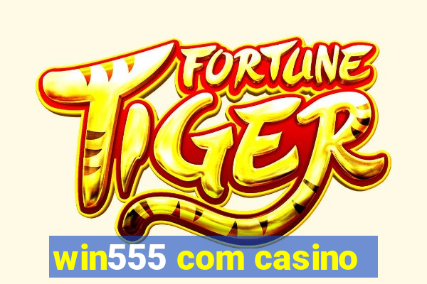 win555 com casino