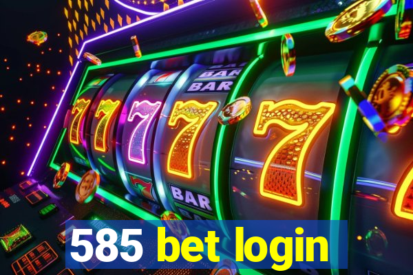 585 bet login