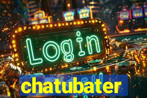 chatubater