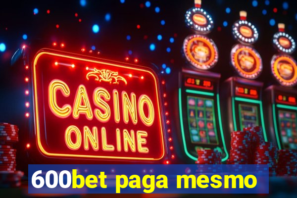 600bet paga mesmo