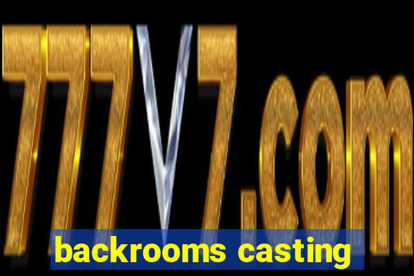 backrooms casting