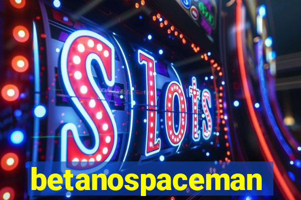 betanospaceman