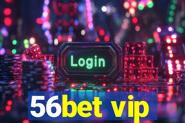 56bet vip