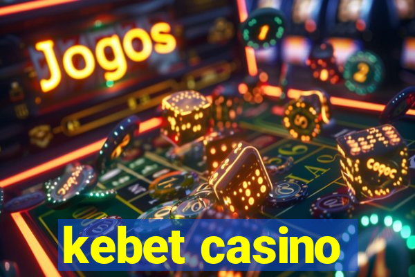 kebet casino