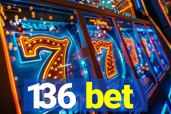 136 bet