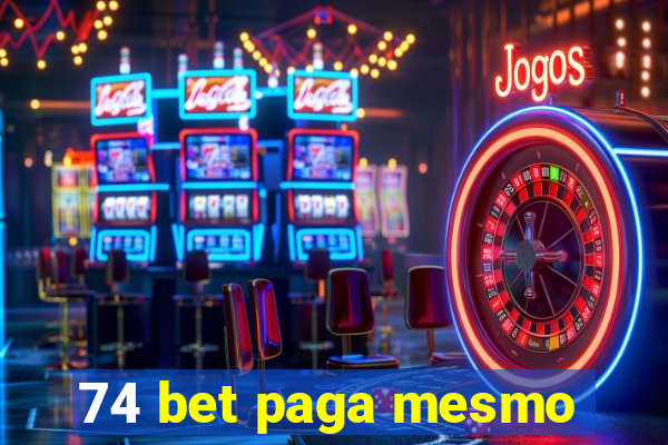 74 bet paga mesmo