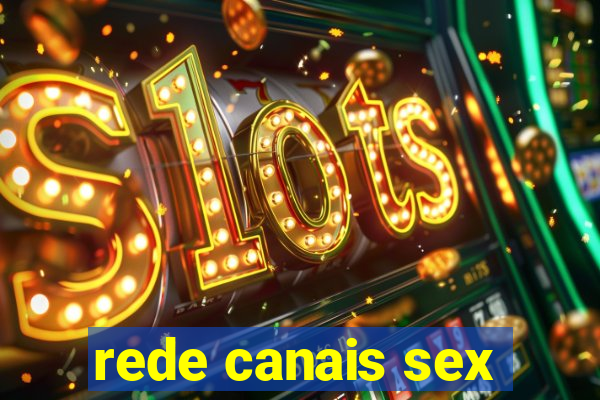 rede canais sex