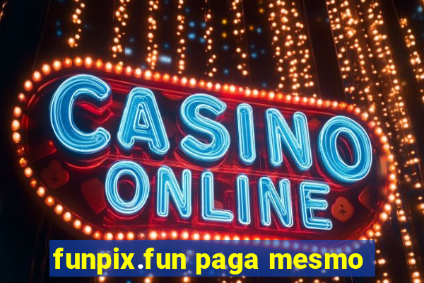 funpix.fun paga mesmo