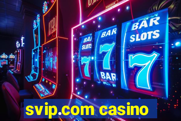 svip.com casino