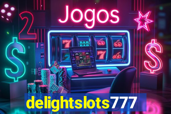 delightslots777