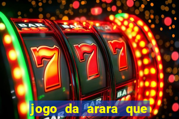 jogo da arara que ganha dinheiro