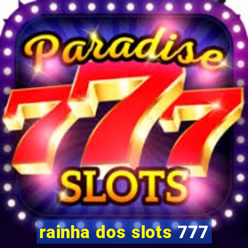 rainha dos slots 777