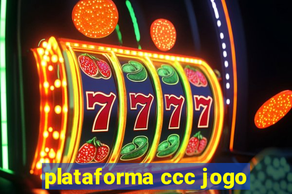 plataforma ccc jogo