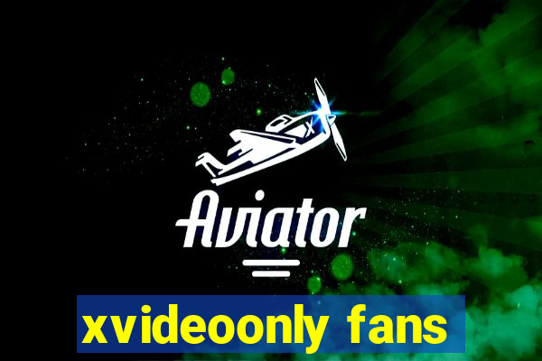 xvideoonly fans