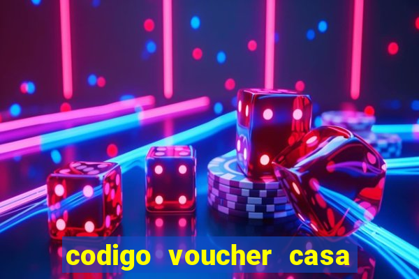 codigo voucher casa de apostas