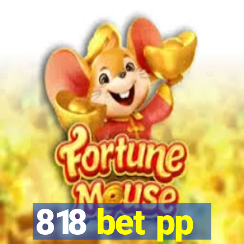 818 bet pp