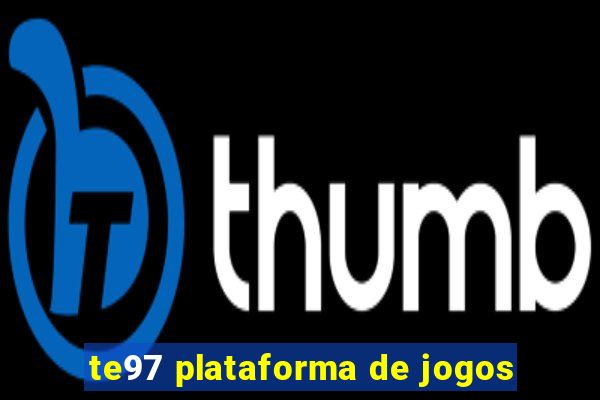 te97 plataforma de jogos