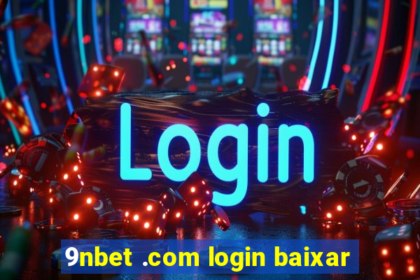 9nbet .com login baixar