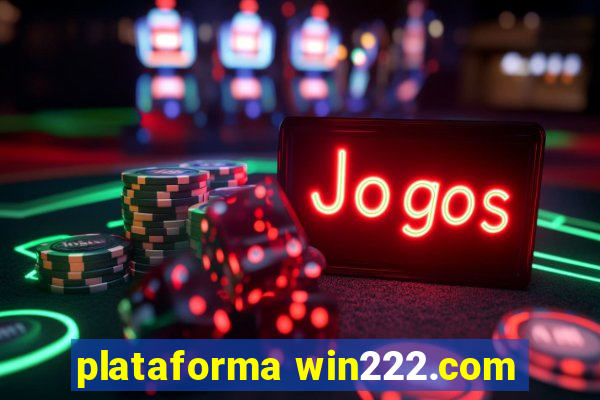 plataforma win222.com