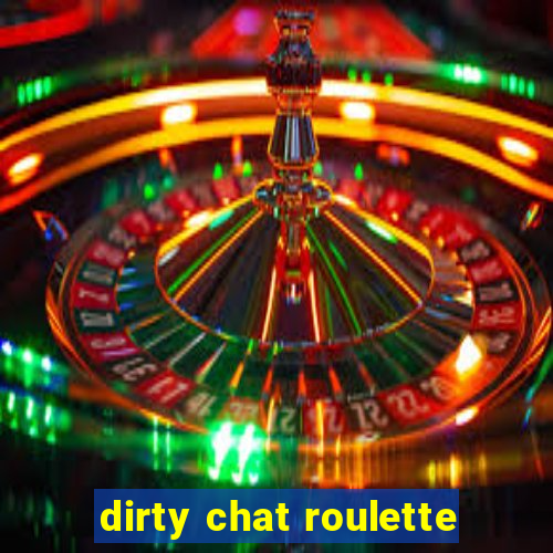 dirty chat roulette