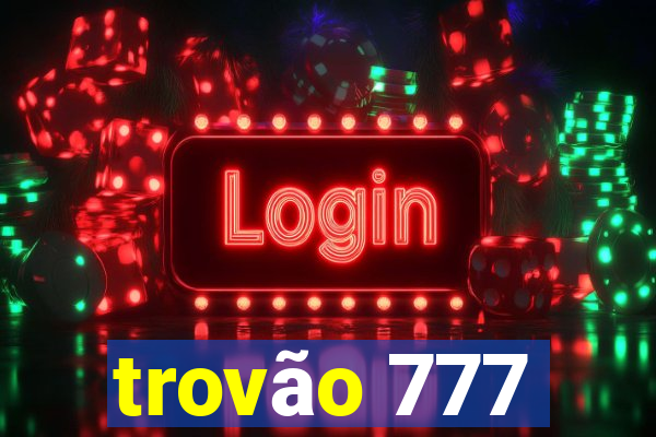 trovão 777