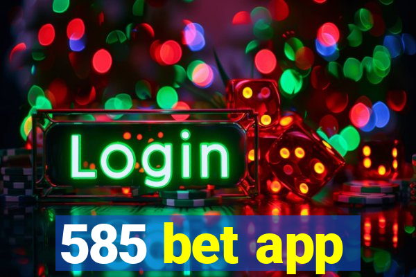 585 bet app