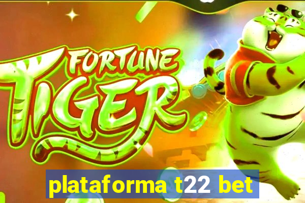 plataforma t22 bet