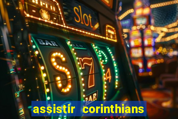 assistir corinthians no futemax