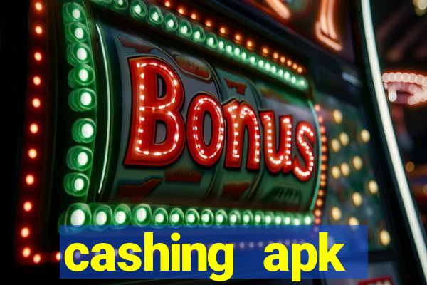 cashing apk dinheiro infinito