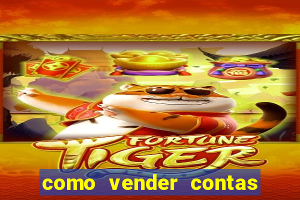 como vender contas de jogos