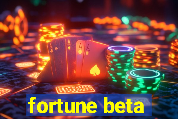 fortune beta