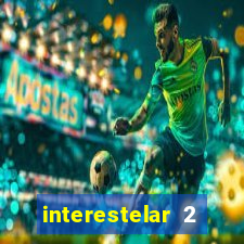 interestelar 2 trailer dublado