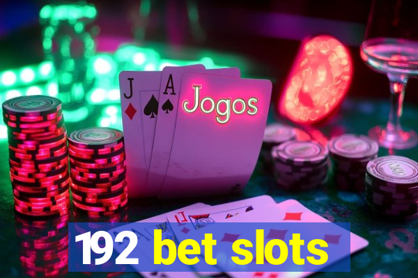 192 bet slots