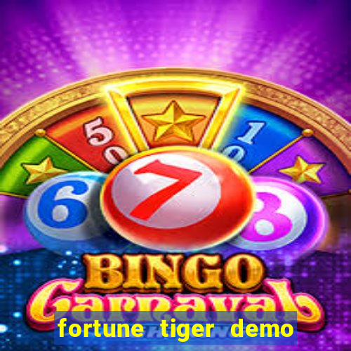 fortune tiger demo dinheiro infinito