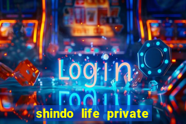 shindo life private server blaze