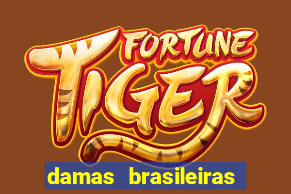 damas brasileiras jogar online