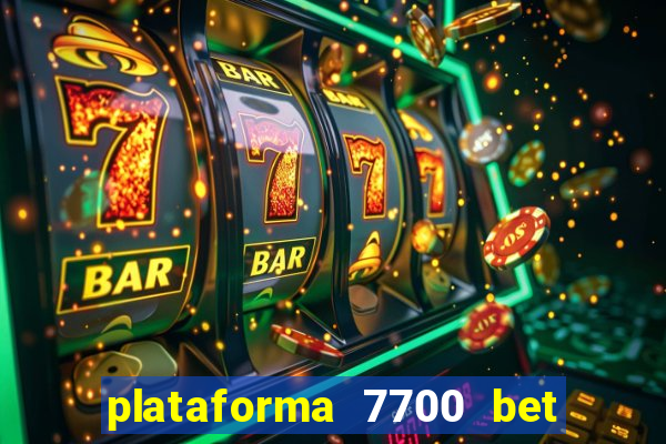 plataforma 7700 bet é confiável