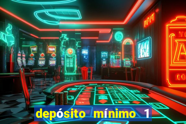 depósito mínimo 1 real fortune tiger